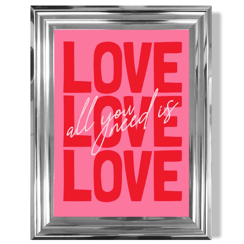 Alles, was du brauchst, ist Liebe – gerahmter Kunstdruck