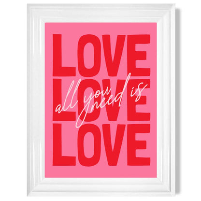 Alles, was du brauchst, ist Liebe – gerahmter Kunstdruck